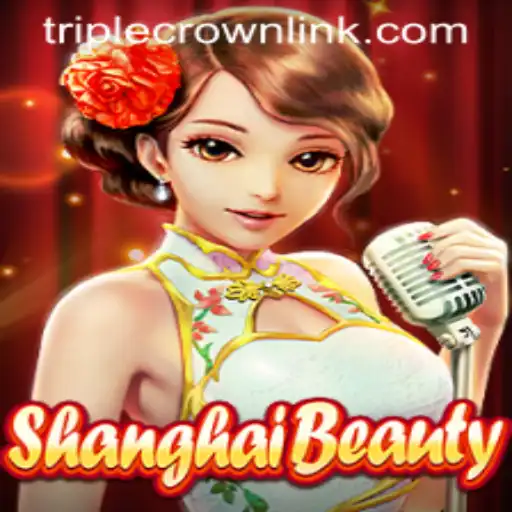 ShanghaiBeauty: The Game Enthralling TripleCrownCasino